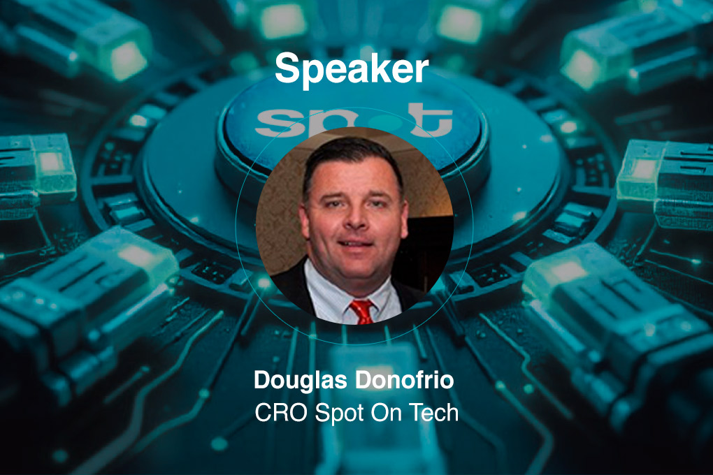 Douglas Donofrio CRO Spot on Tech, speaker.